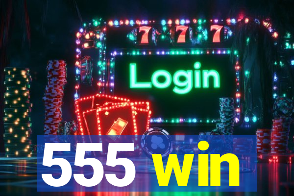 555 win